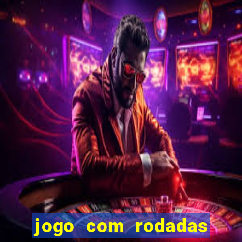 jogo com rodadas gratis sem deposito